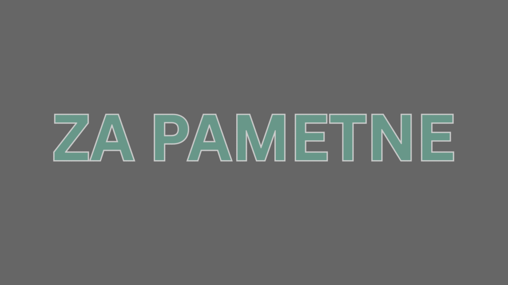 ZA PAMETNE